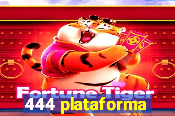 444 plataforma